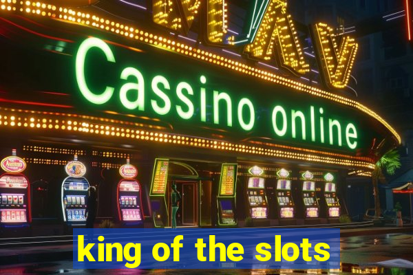 king of the slots